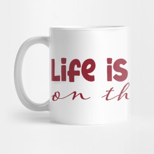 Life is Better on the Road Mug